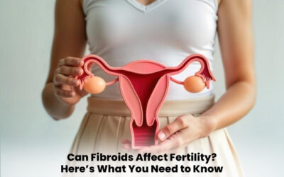 Can Fibroids Affect Fertility? Here’s What You Need to Know